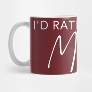 I'd Rather Be In Maine Mug